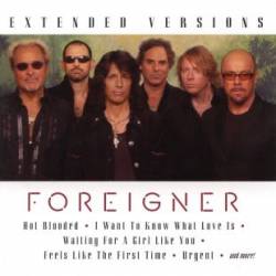 Foreigner : Extended Versions